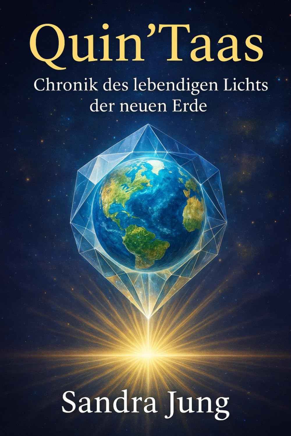 Quin’Taas - Chronik des lebendigen Lichts der neuen Erde