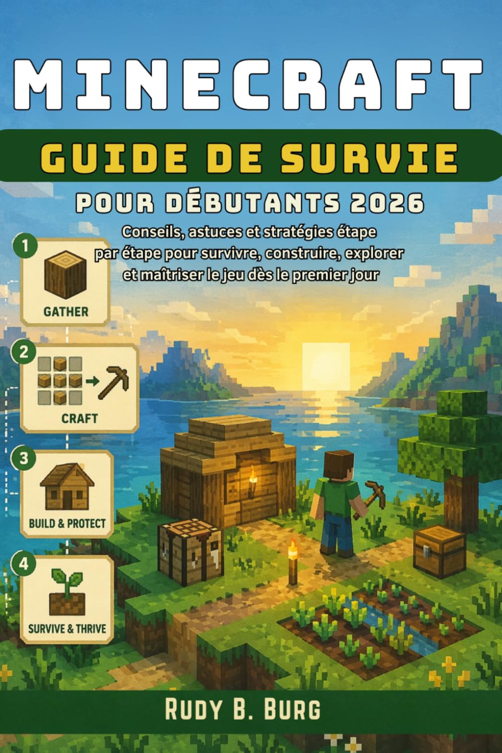 Guide de survie Minecraft for Beginners 2026: Conseils, astuces et stratégies étape par étape pour survivre, construire, explorer et maîtriser le jeu dès le premier jour