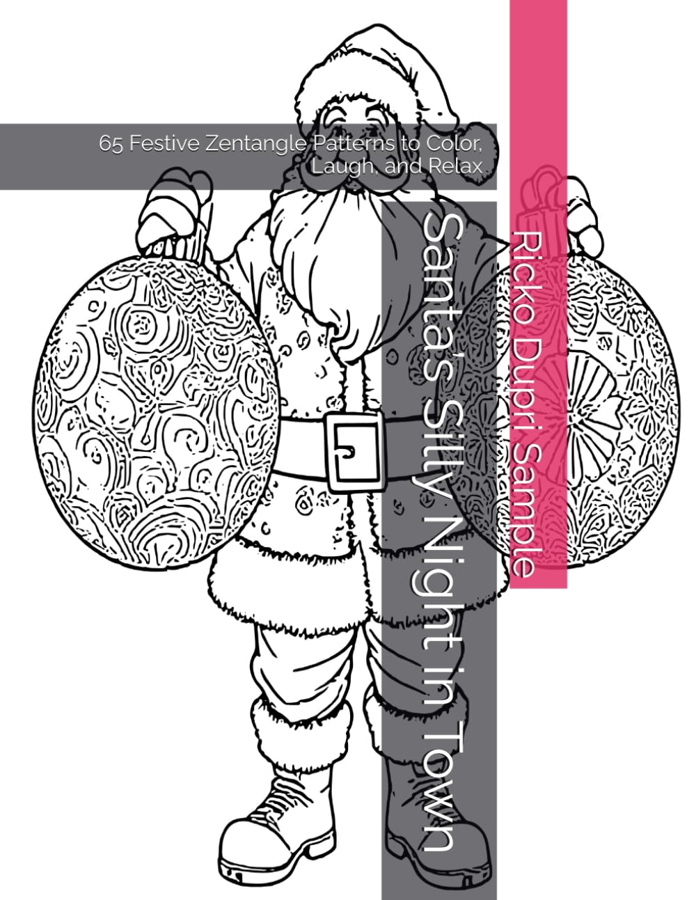 Santa’s Silly Night in Town: 65 Festive Zentangle Patterns to Color, Laugh, and Relax