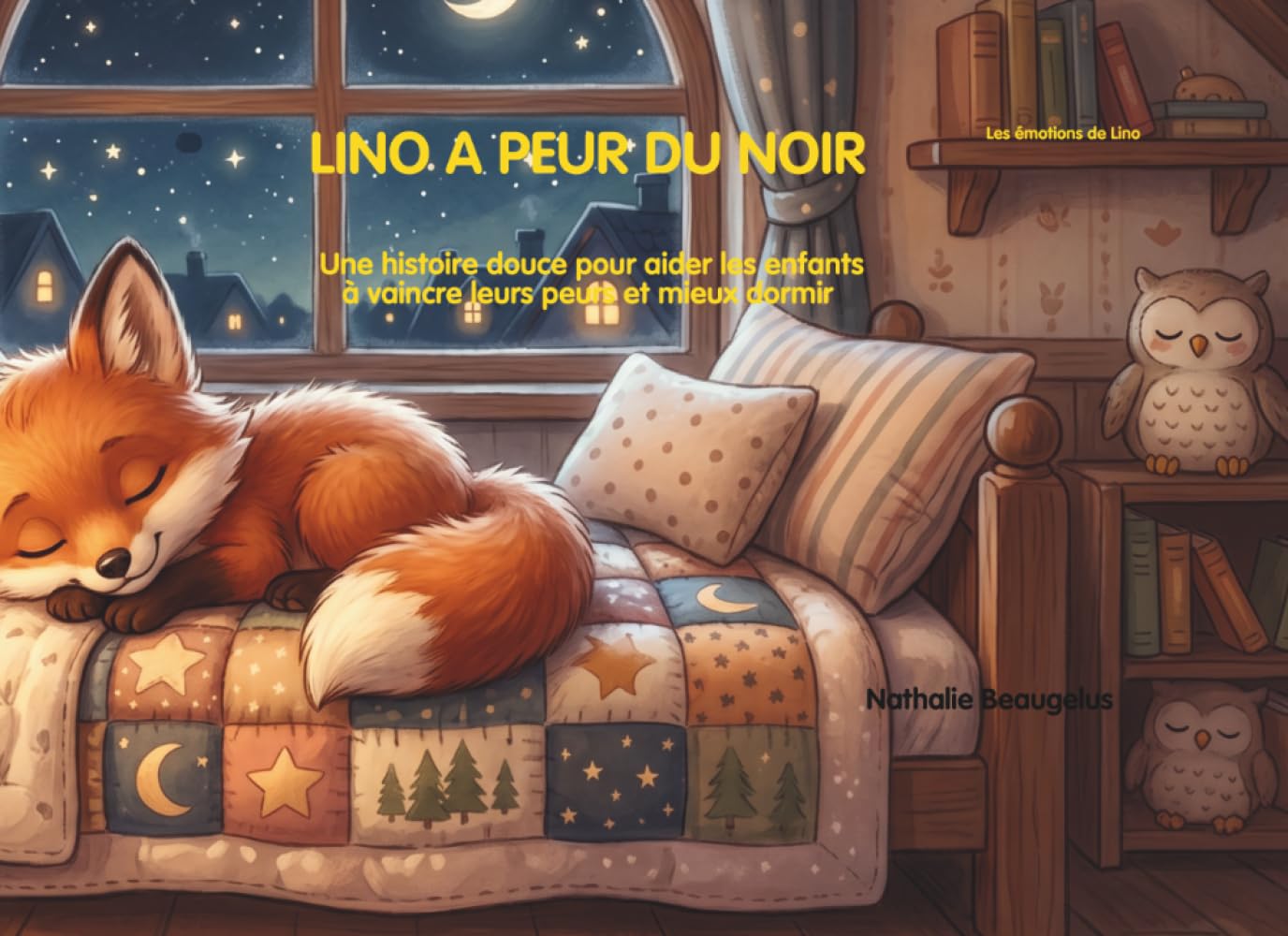Lino a peur du noir: Une histoire douce pour aider les enfants à vaincre leurs peurs et mieux dormir (Les émotions de Lino.)