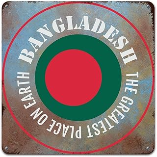 Bangladesh Metal Sign Wall Art Bangladesh The Greatest Place on Earth Rustic Vintage Porch Signs Country National Aluminum Art Signs for Front Porch Garden Outdoor 10x10in
