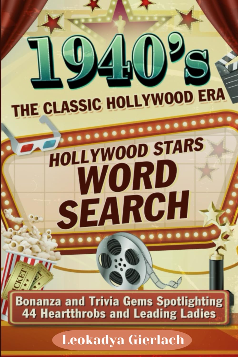 1940’s The Classic Hollywood Era: Hollywood Stars Word Search (“Hollywood Through the Decades”– a 5-Book Word Search & Trivia Collection! (1930’s,