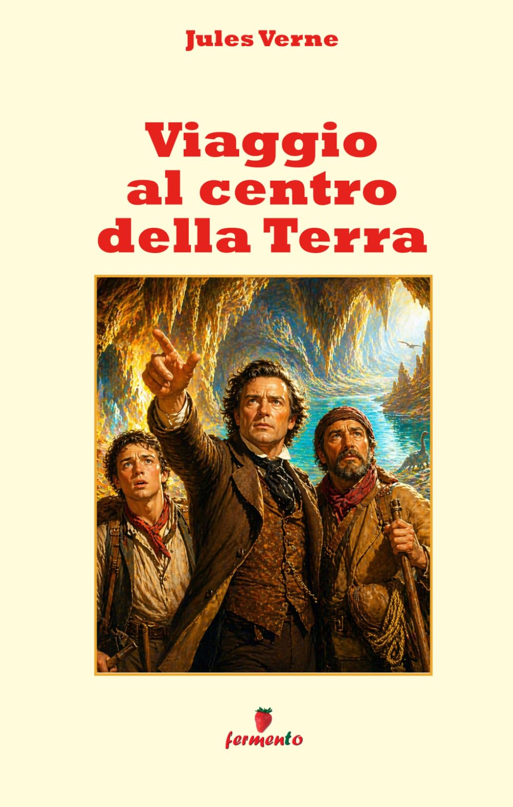 Viaggio al centro della Terra: Nuova traduzione in italiano moderno del capolavoro di Jules Verne tra scienza, avventura e mondi perduti