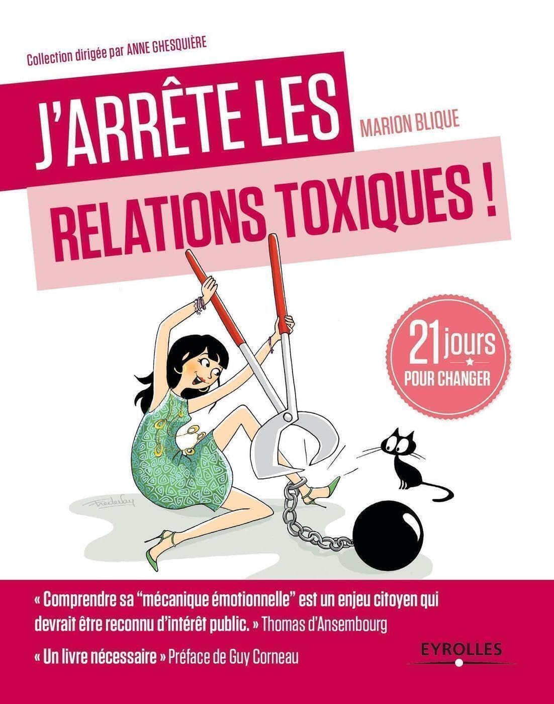 J'arrête les relations toxiques: 21 jours pour créer des liens sains et harmonieux.