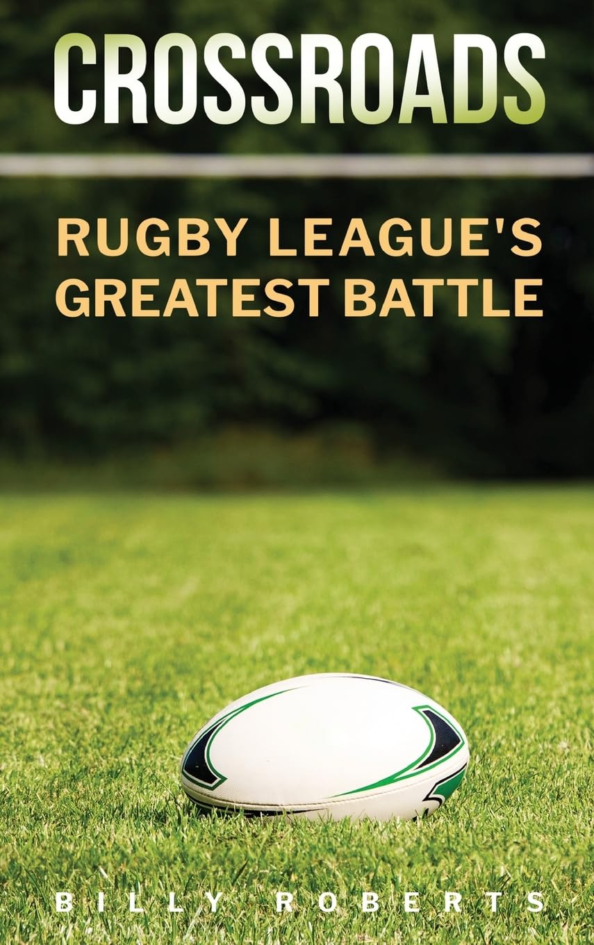 Crossroads: Rugby League's Greatest Battle