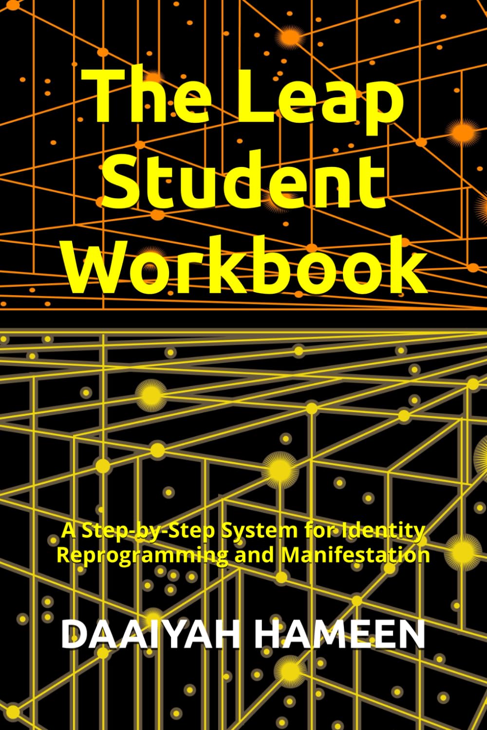 The Leap Student Workbook: A Step-by-Step System for Identity Reprogramming and Manifestation