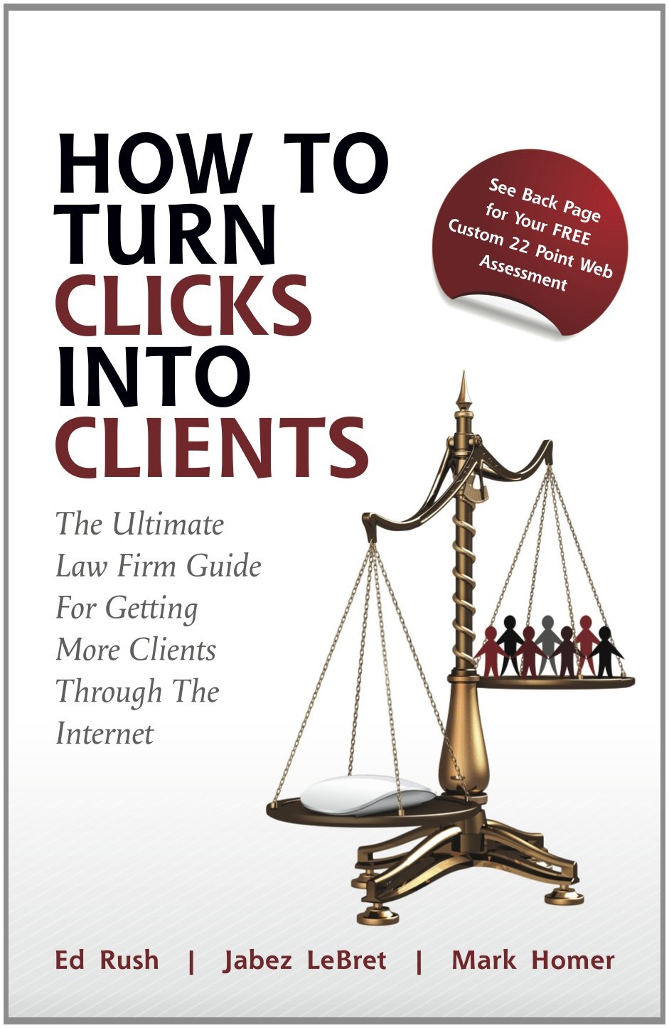 How to Turn Clicks Into Clients: The Ultimate Law Firm Guide for Getting More Clients Through the Internet