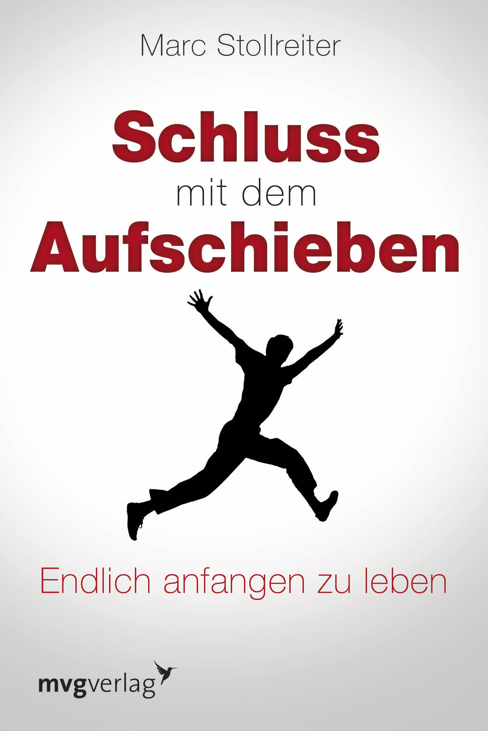 Schluss mit dem Aufschieben: Wie Sie Sich Selbst Führen Und Zeit Gewinnen