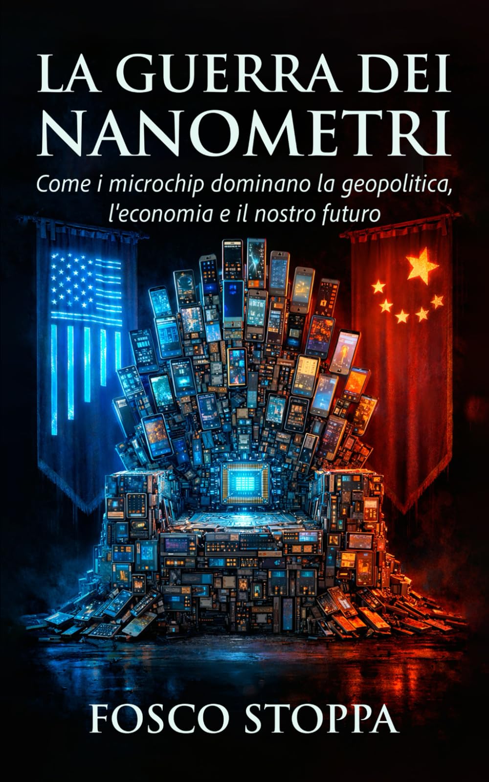 La guerra dei nanometri: Come i microchip dominano la geopolitica, l'economia e il nostro futuro