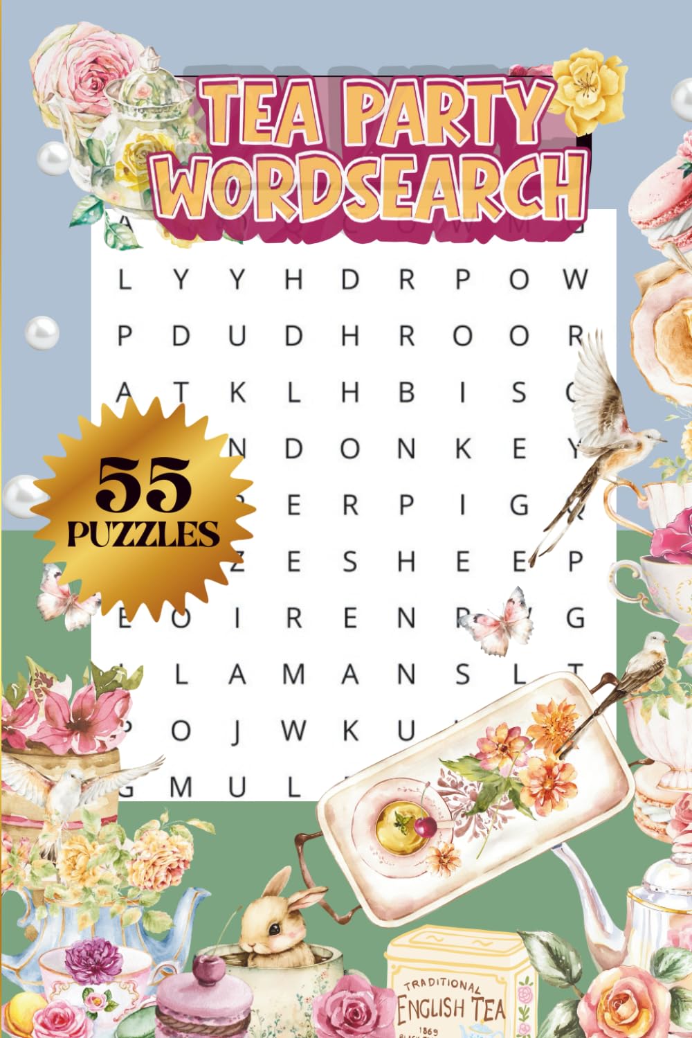 TEA PARTY WORD SEARCH BOOK| 55 PUZZLES, 110 PAGES| LARGE PRINT| BEAUTIFUL DETAILED FRONT AND BACK COVER: 6x9 inches PUZZLE BOOK|: PERFECT GIFT FOR TEA ... Seniors & Teens (MINDFUL ESCAPE COLLECTION)