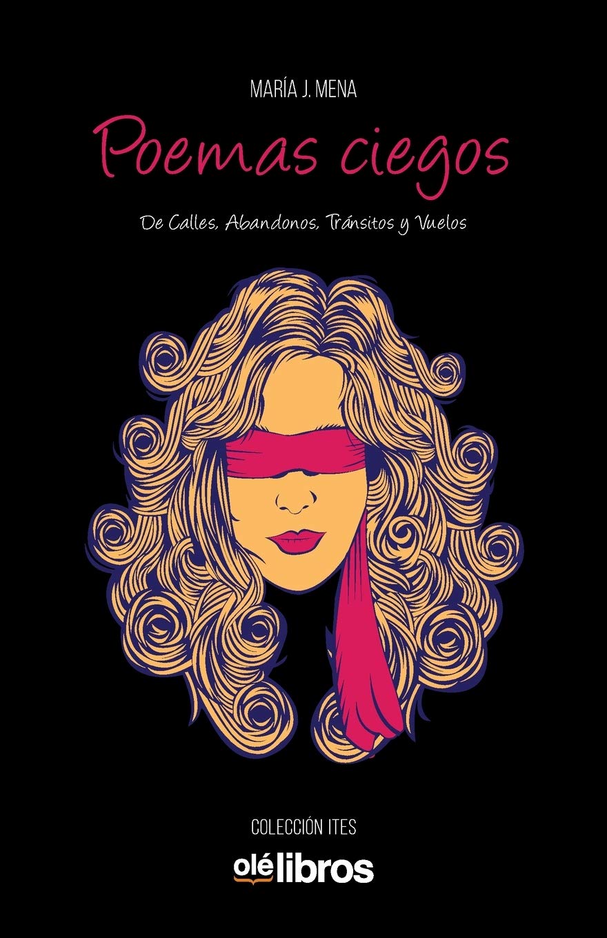 Poemas ciegos: Calles, abandonos, tránsitos y vuelos