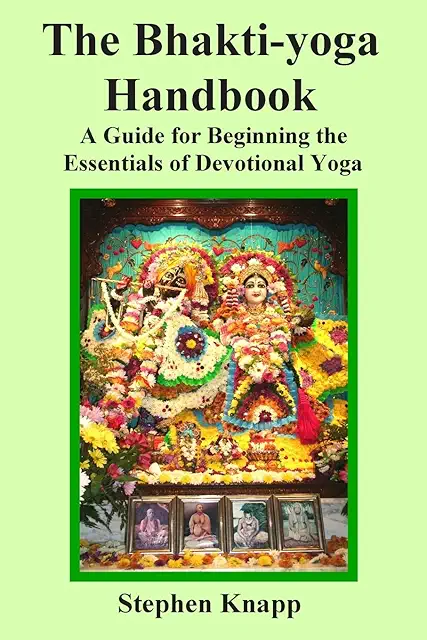Bhakti Yoga Handbook: Essential Guide for Beginners in Devotional Yoga