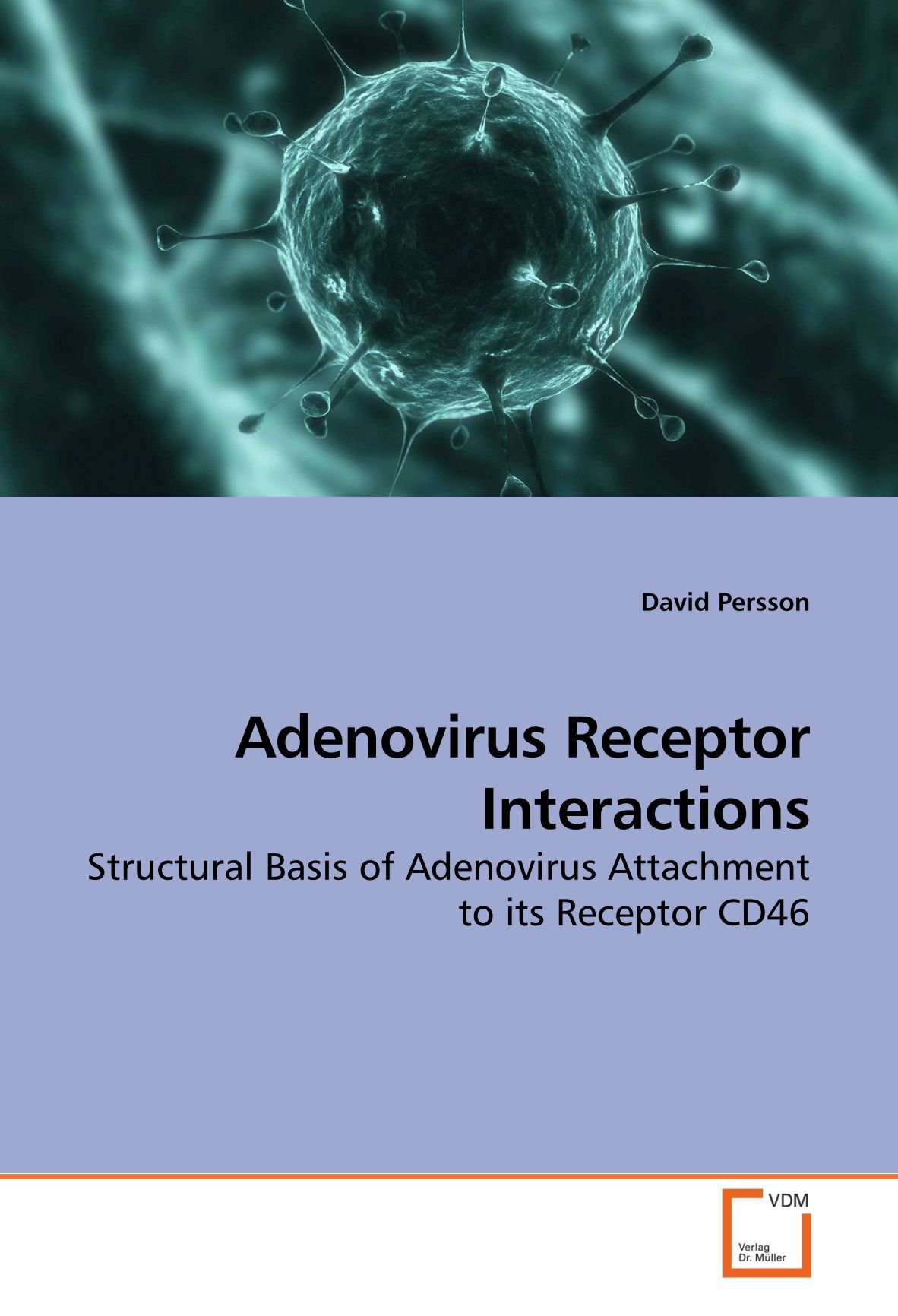 Adenovirus Receptor Interactions: Structural Basis of Adenovirus Attachment to its Receptor CD46 Paperback – September 8, 2009