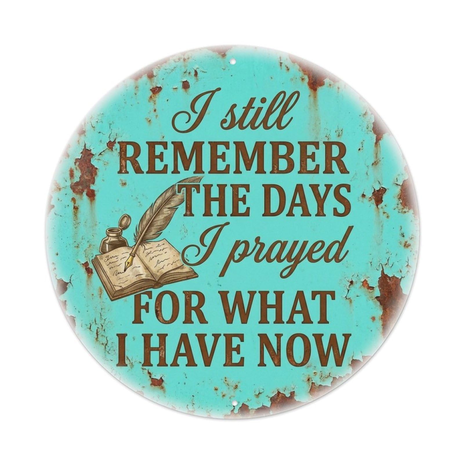 Quill Prayed For This Gratitude Quote Metal Tin Sign