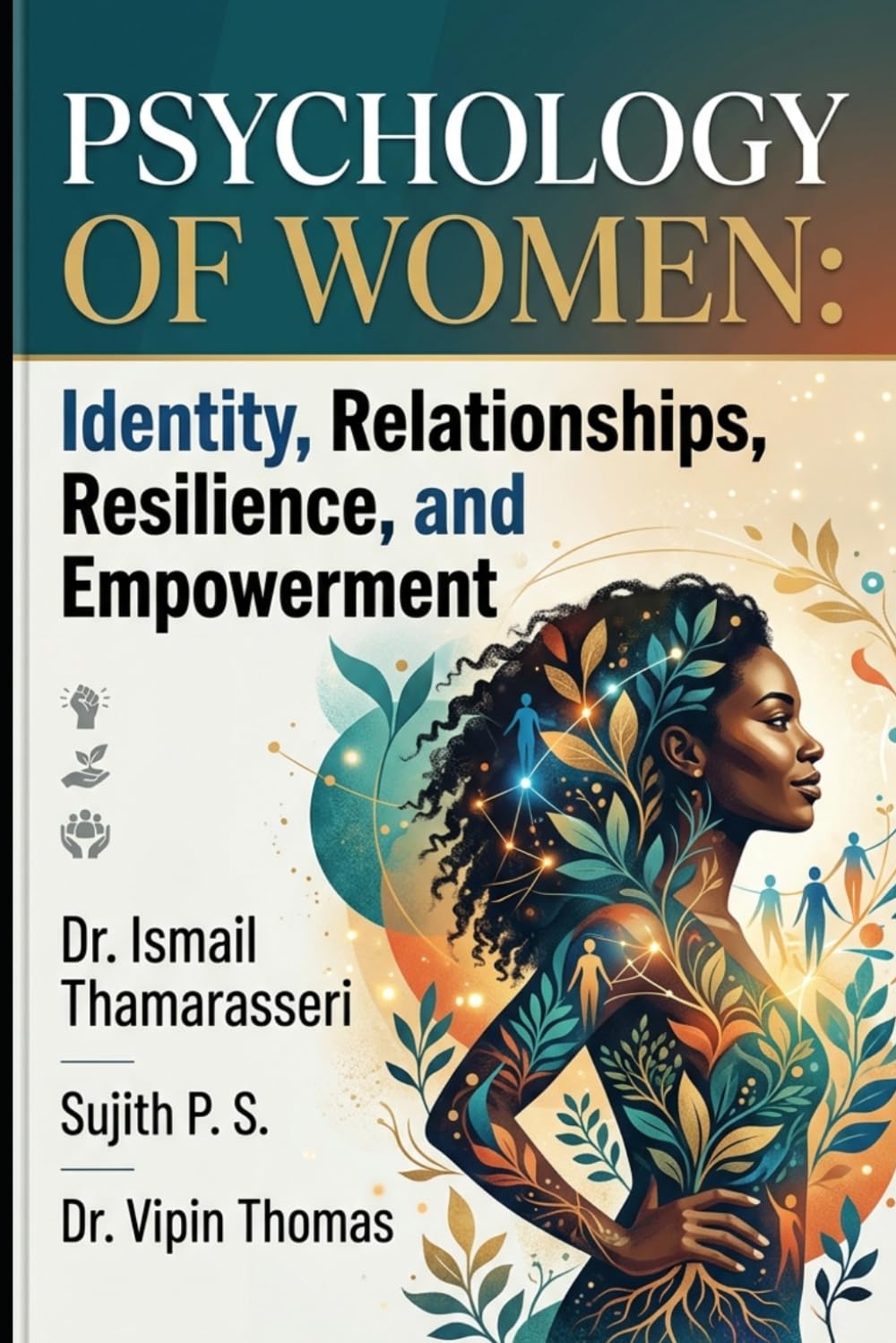 PSYCHOLOGY OF WOMEN: Identity, Relationships, Resilience, and Empowerment