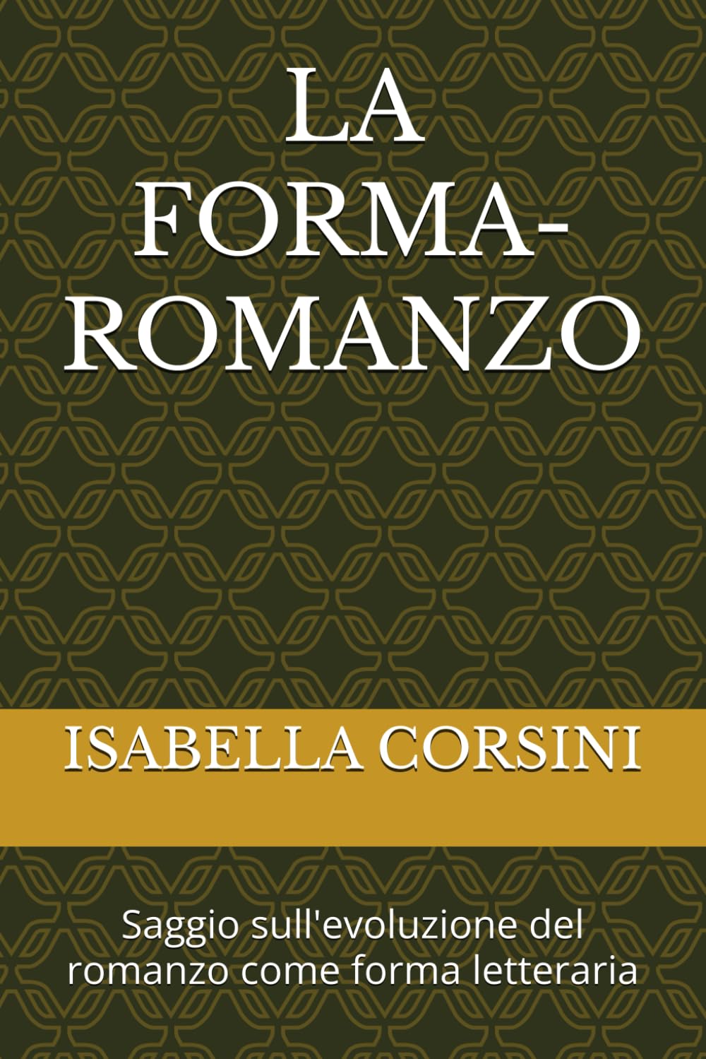LA FORMA-ROMANZO: Saggio sull'evoluzione del romanzo come forma letteraria