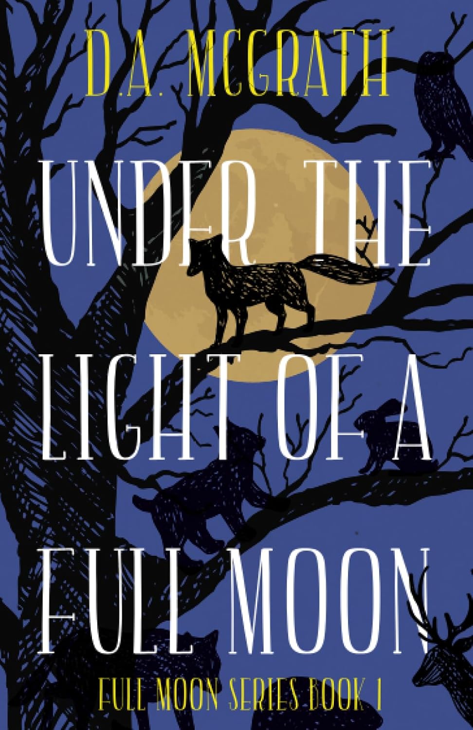 Under the Light of a Full Moon Full Moon series book one (Full Moon