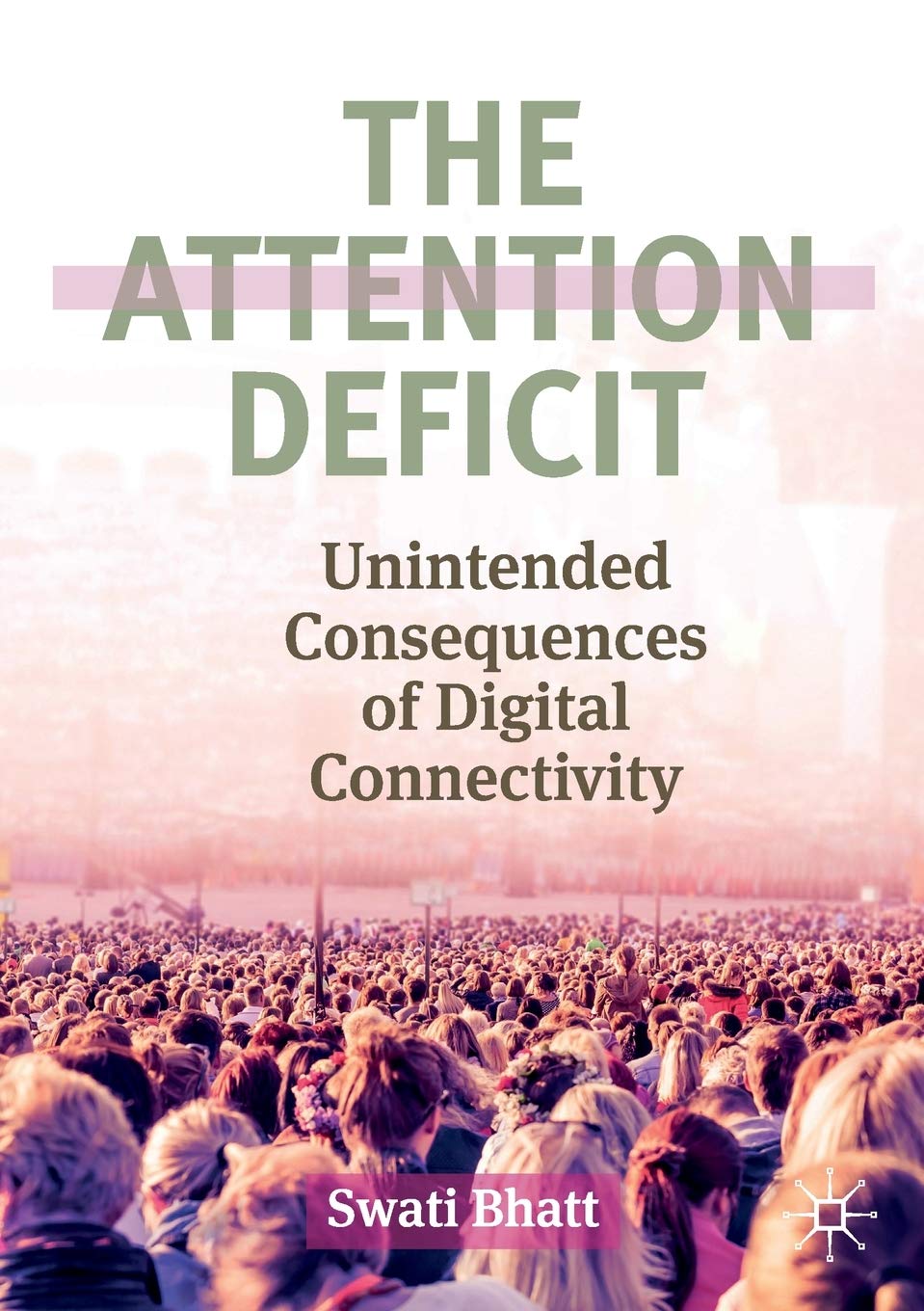 Buy The Attention Deficit: Unintended Consequences of Digital Connectivity — BookShops.in