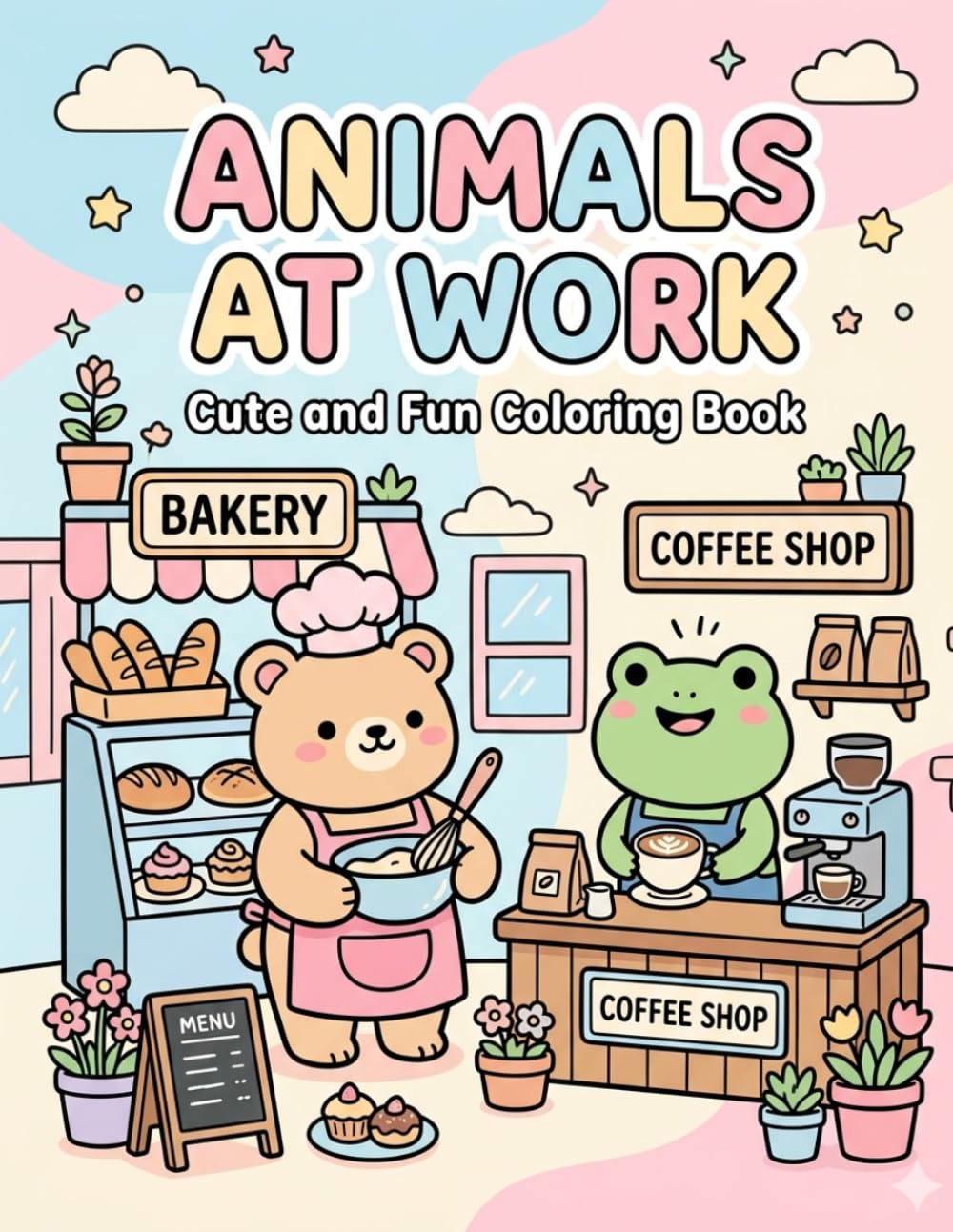 Animals at Work Coloring Book: Cute Animal Jobs and Fun Work Scenes for Kids, Stress Relief and Easy Coloring Pages for All Ages