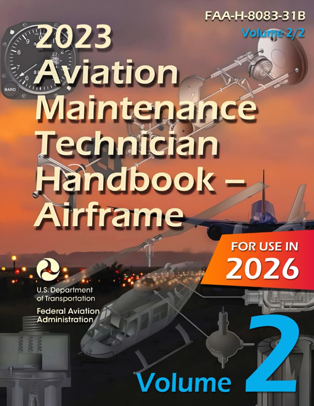 2023 Aviation Maintenance Technician Handbook – Airframe (Volume 2/2): FAA-H-8083-31B (Color Print)