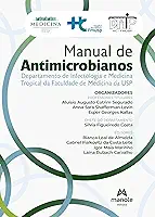 Manual de Antimicrobianos: Departamento de Infectologia e Medicina Tropical da Faculdade de Medicina da USP