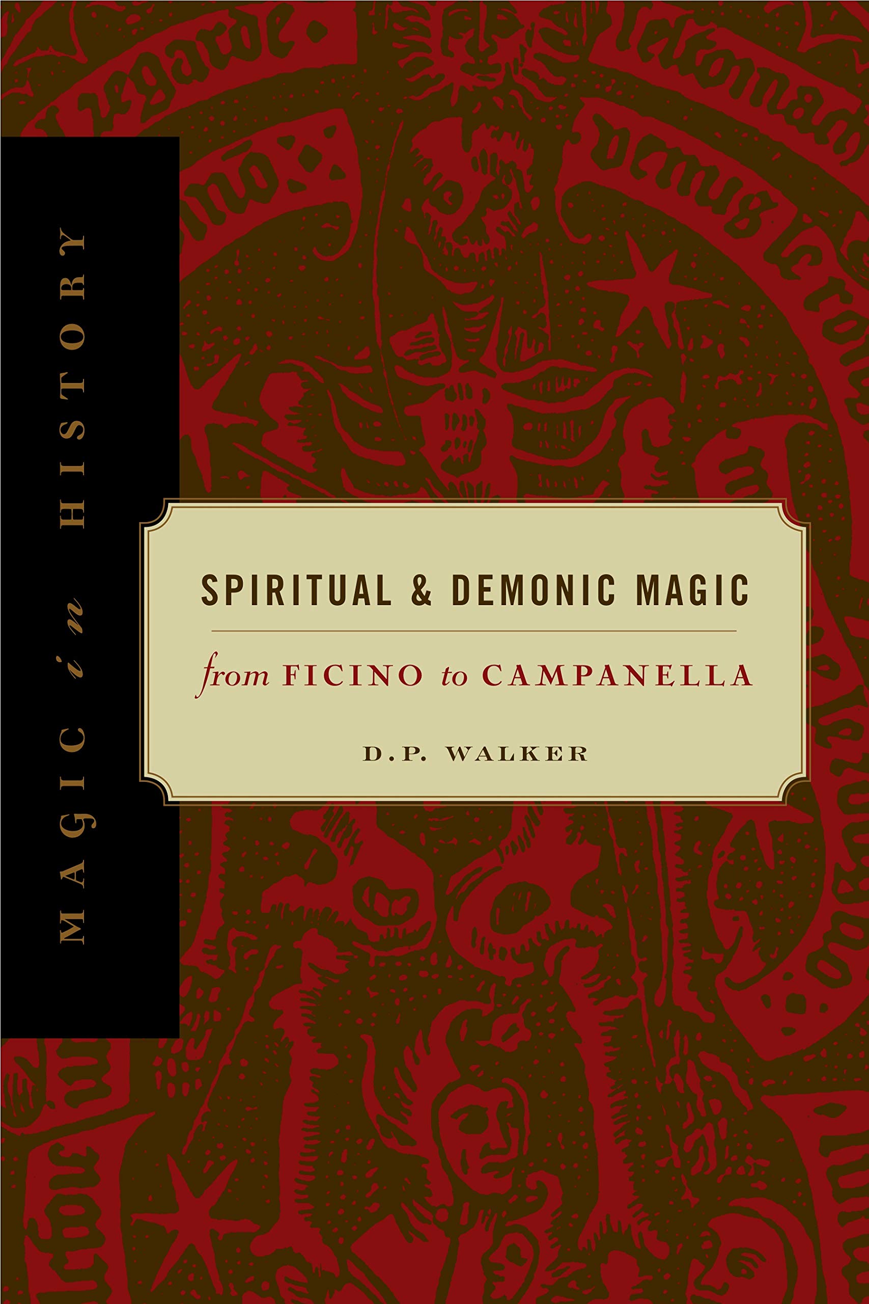 Spiritual and Demonic Magic: From Ficino to Campanella (Magic in History)
