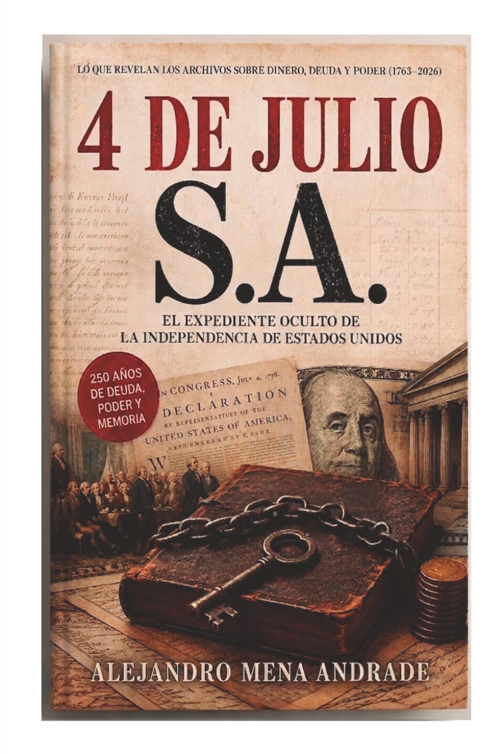4 DE JULIO S.A.: El expediente oculto de la independencia de Estados Unidos