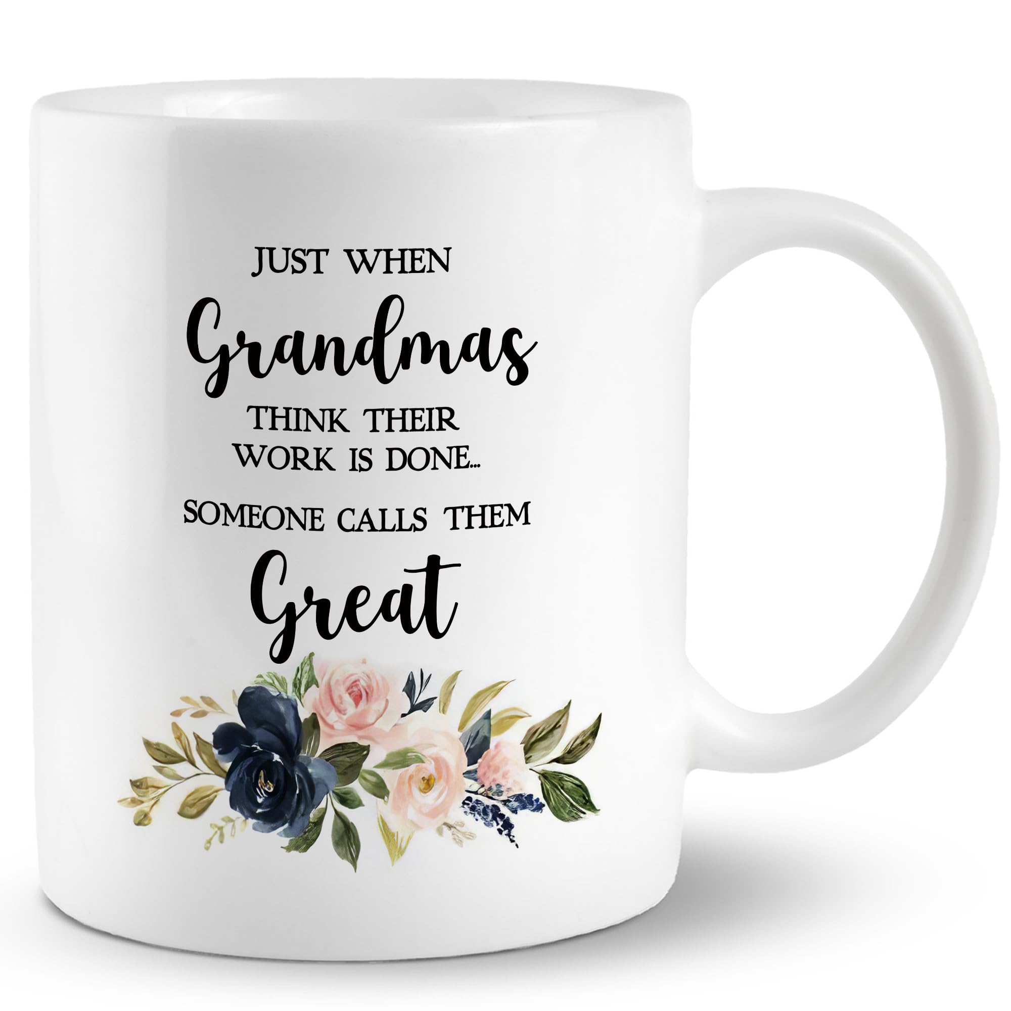 JRTW Grandma Mug - Just When They Think Their Work Is Done, Great Grandma Cup, Coffee Cups Ceramic