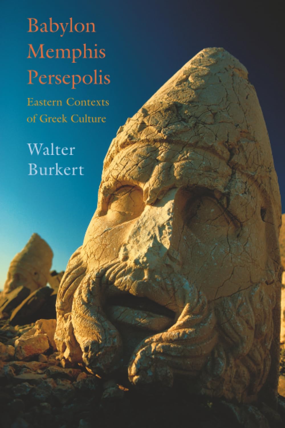 Babylon, Memphis, Persepolis: Eastern Contexts of Greek Culture Paperback – April 30, 2007