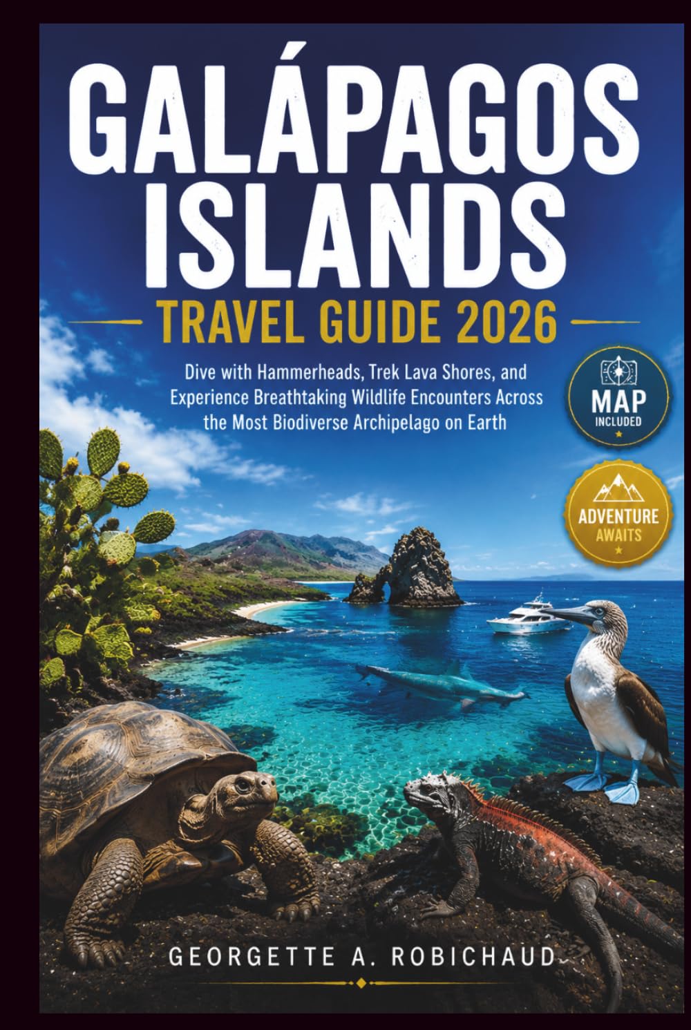 GALÁPAGOS ISLANDS TRAVEL GUIDE 2026: Dive with Hammerheads, Trek Lava Shores, and Experience Breathtaking Wildlife Encounters Across the Most Biodiverse Archipelago on Earth