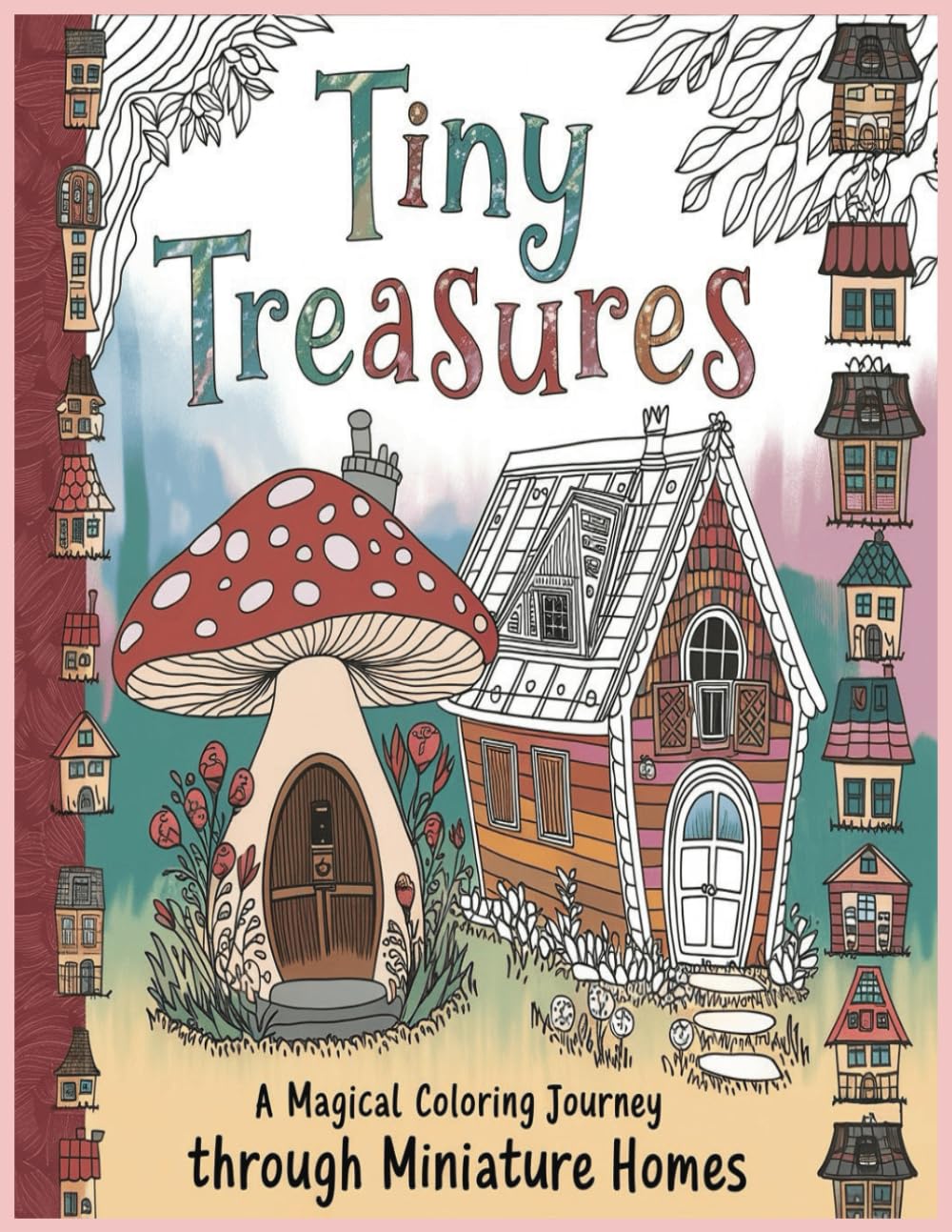 Tiny Treasures: A Magical Coloring Journey Through Miniature Homes