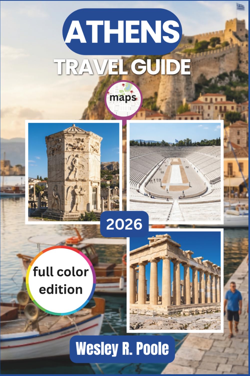 Athens Travel Guide 2026-2027: Ancient Sites, Rooftop Bars, Local Tavernas, and Day Trips to Delphi, Hydra, and the Athenian Riviera With Practical Planning for Every Season
