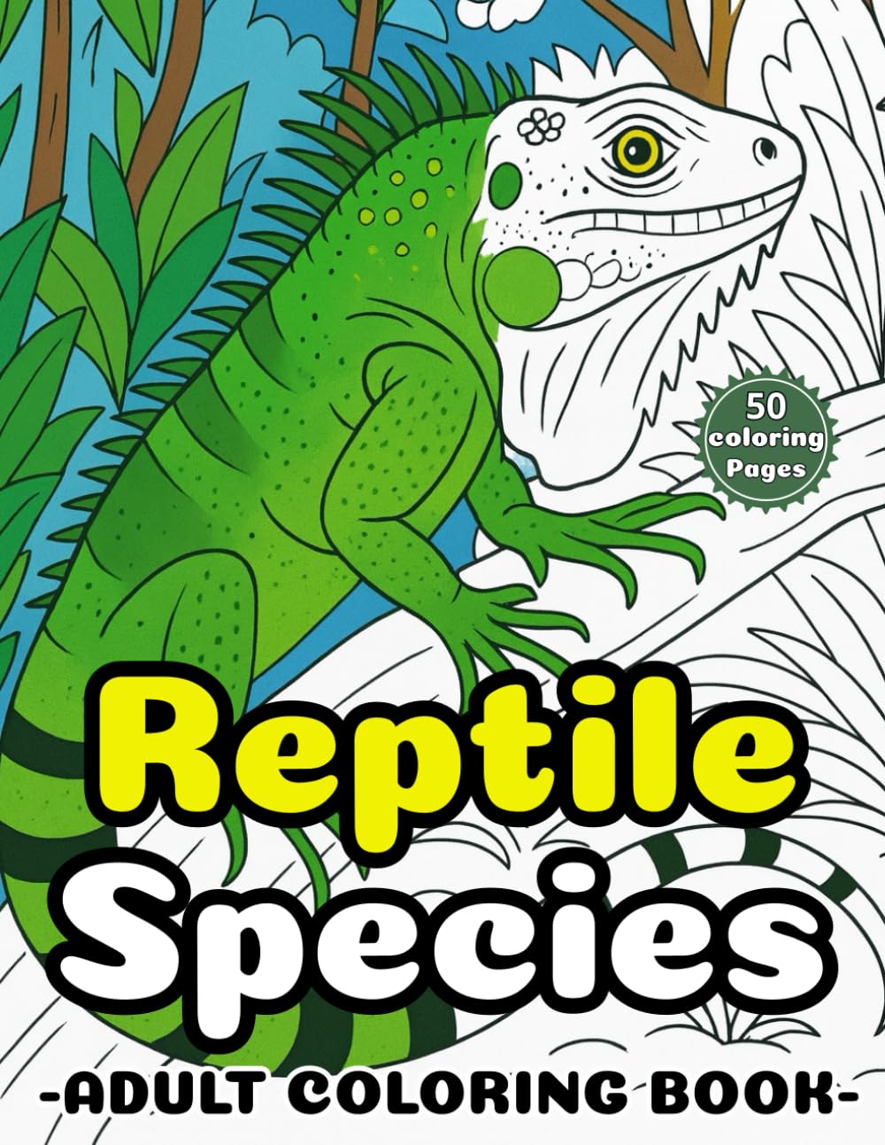 Reptile Species Coloring Book for Adults: 50 Detailed Reptiles,Lizards, Snakes ,crocodile & Turtles Coloring Pages for Relaxation and Stress Relief