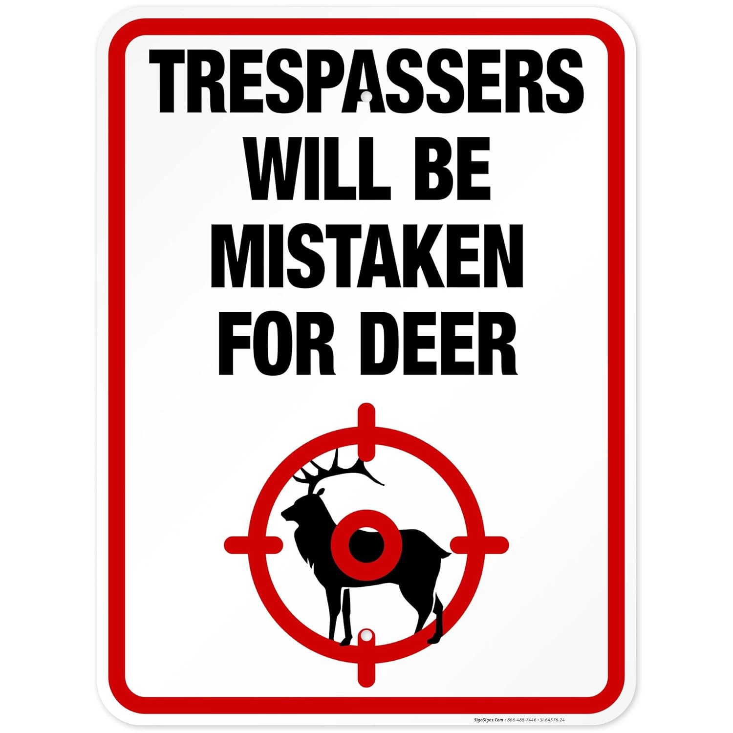 Trespassers Will Be Mistaken for Deer Sign, 18x24 Inches, Rust Free .063 Aluminum, Fade Resistant, Made in USA