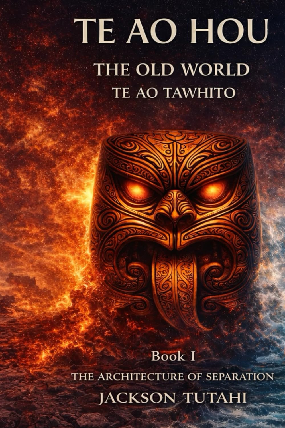 TE AO HOU: TE AO TAWHITO — The Old World (TE AO HOU — A Trilogy)