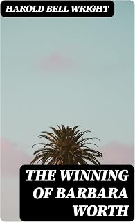 The Winning of Barbara Worth