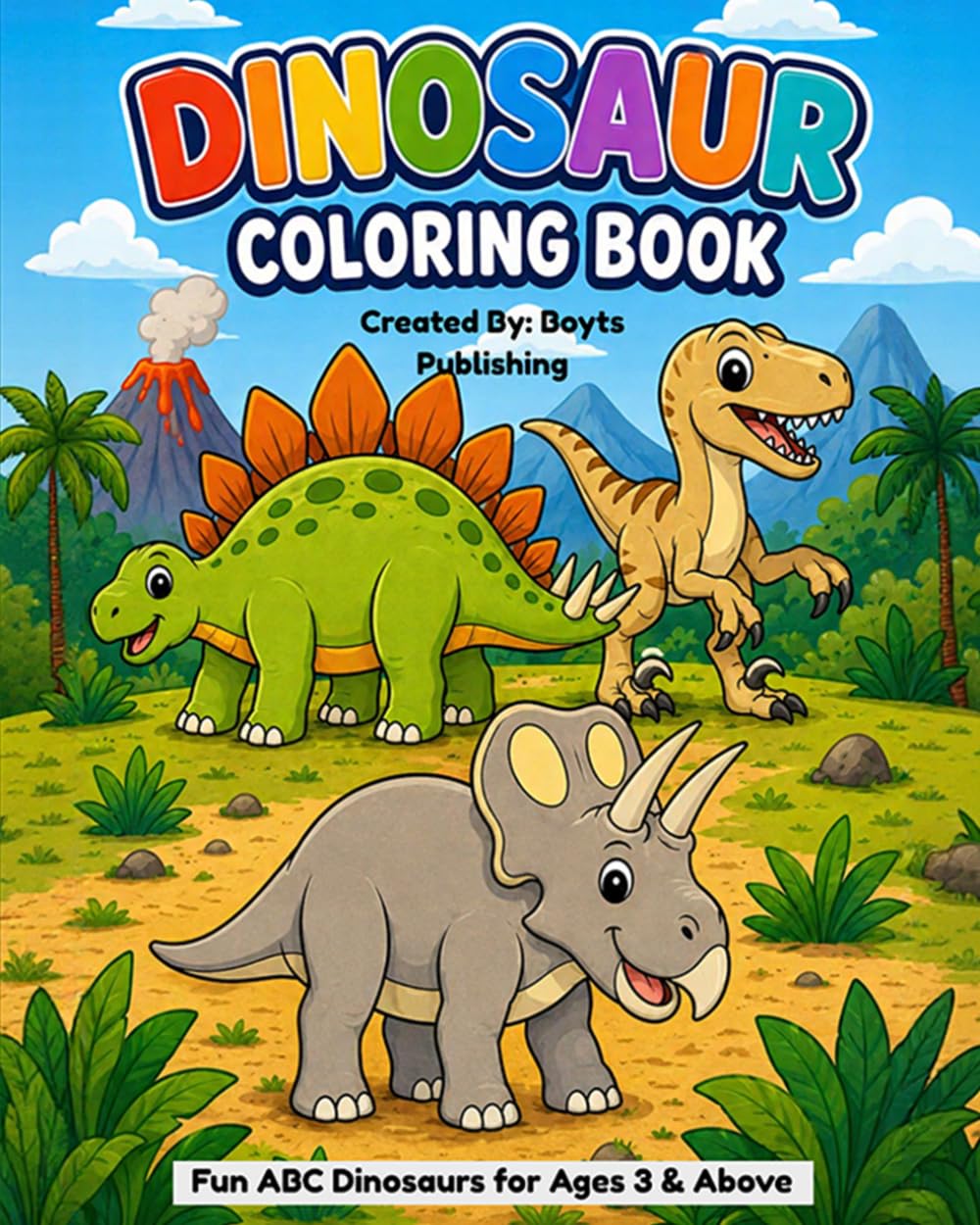 Dinosaur Coloring Book for Kids Ages 3–7 Fun ABC Dinosaurs with Easy Coloring Pages: Fun and Simple Dinosaur Coloring Pages for Little Kids Learning the Alphabet