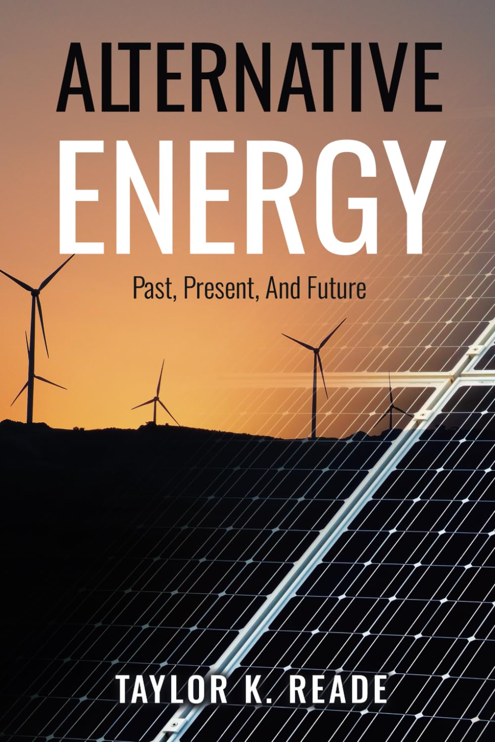 Alternative Energy: Past, Present, and Future