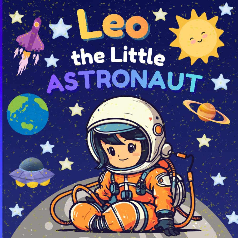 Leo The Little Astronaut (Kids Story Book ): Kids Story book