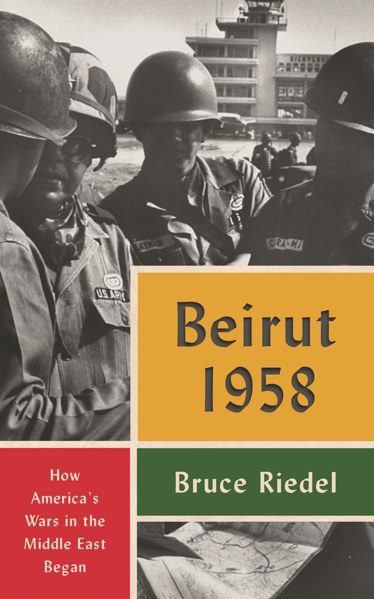 Beirut 1958: How America's Wars in the Middle East Began