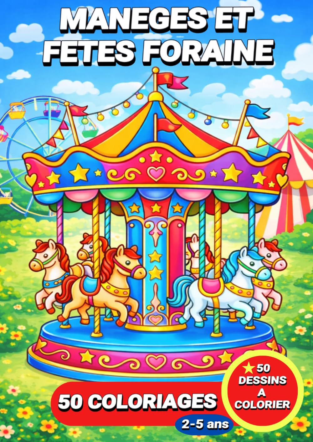 Manèges et fêtes foraine: Livre de coloriage manèges et fêtes foraine pour enfants – 50 coloriages pour les enfants de 2 à 5 ans (JemColorier)