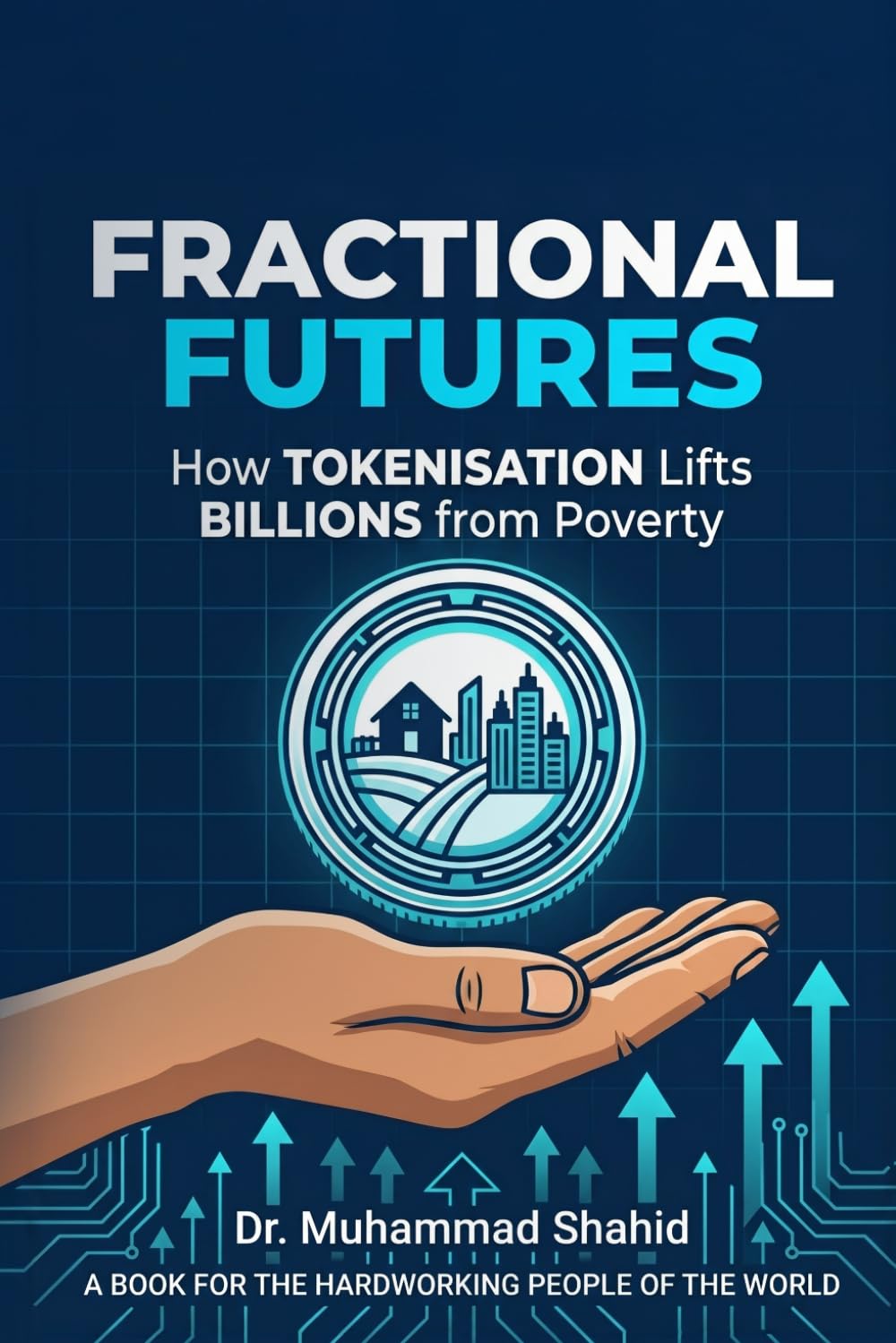 Fractional Futures: How Tokenisation Lifts Billions from Poverty and Builds Real-World Wealth