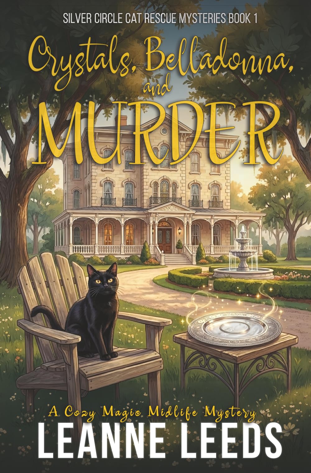 Crystals, Belladonna, and Murder: A Cozy Magic Midlife Mystery: 1 (Silver Circle Cat Rescue Mysteries)