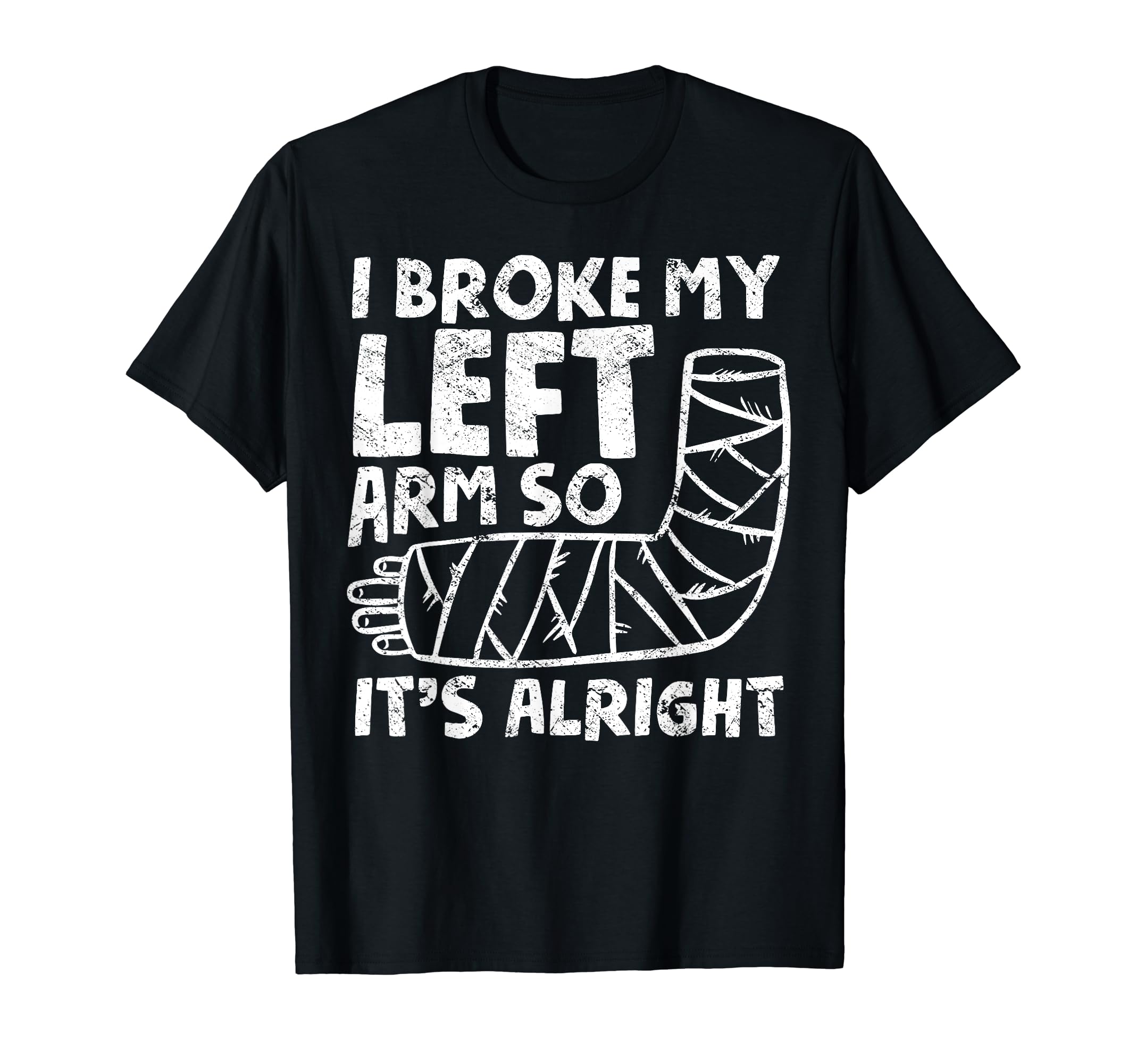 Broken Arm - Bones Injury Elbow Shoulder Get Well Broken Arm T-Shirt