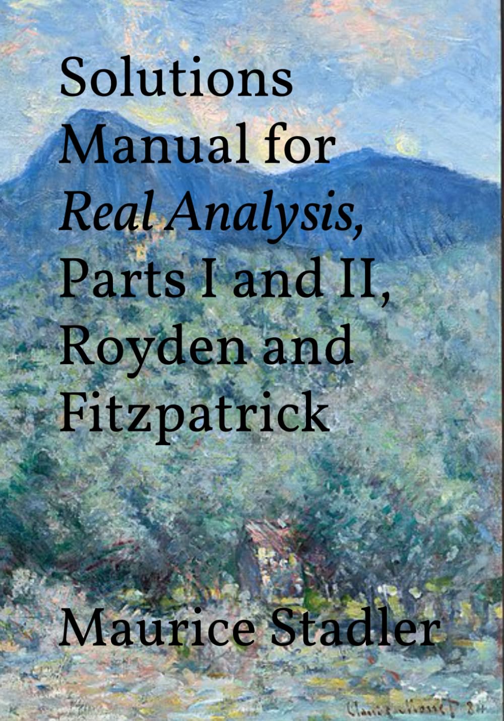 Solutions Manual for Real Analysis, Parts I and II, Royden and Fitzpatrick
