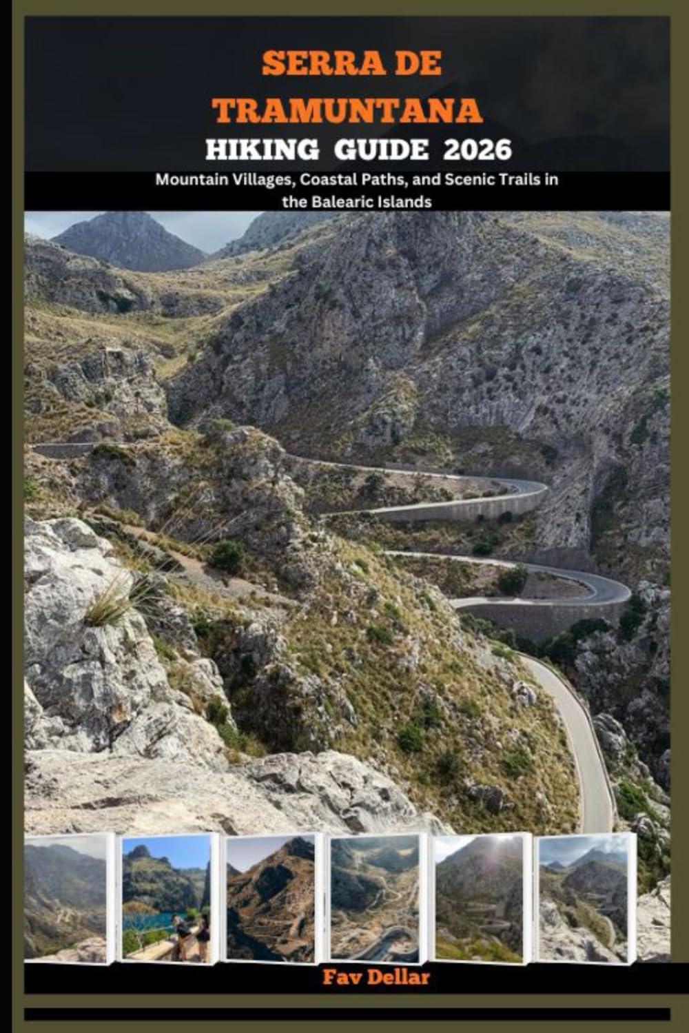 SERRA DE TRAMUNTANA HIKING GUIDE 2026: Mountain Villages, Coastal Paths, and Scenic Trails in the Balearic Islands (Destination Insights travel guide)