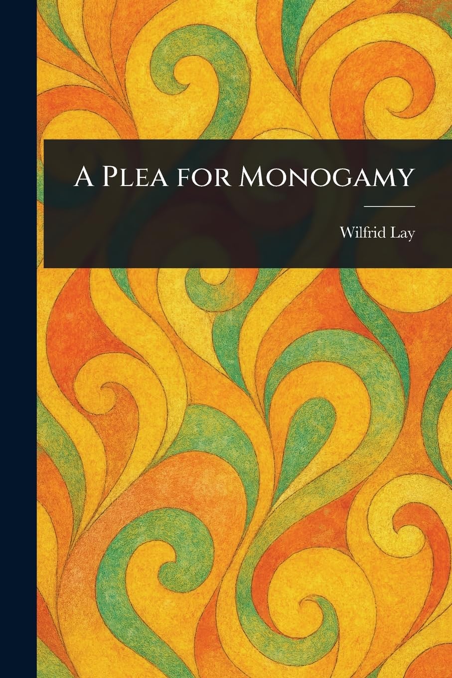 A Plea for Monogamy