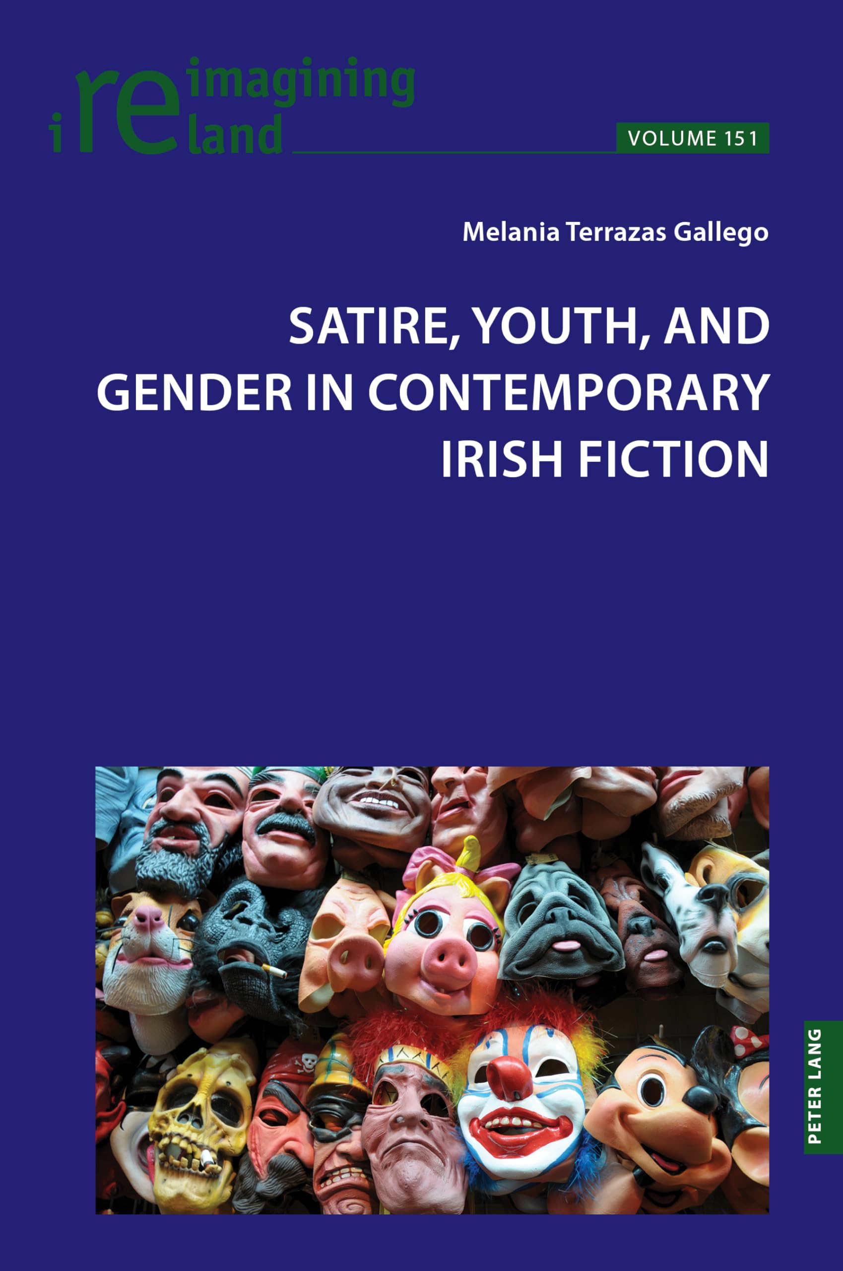 Satire, Youth, and Gender in Contemporary Irish Fiction: 151 (Reimagining Ireland)