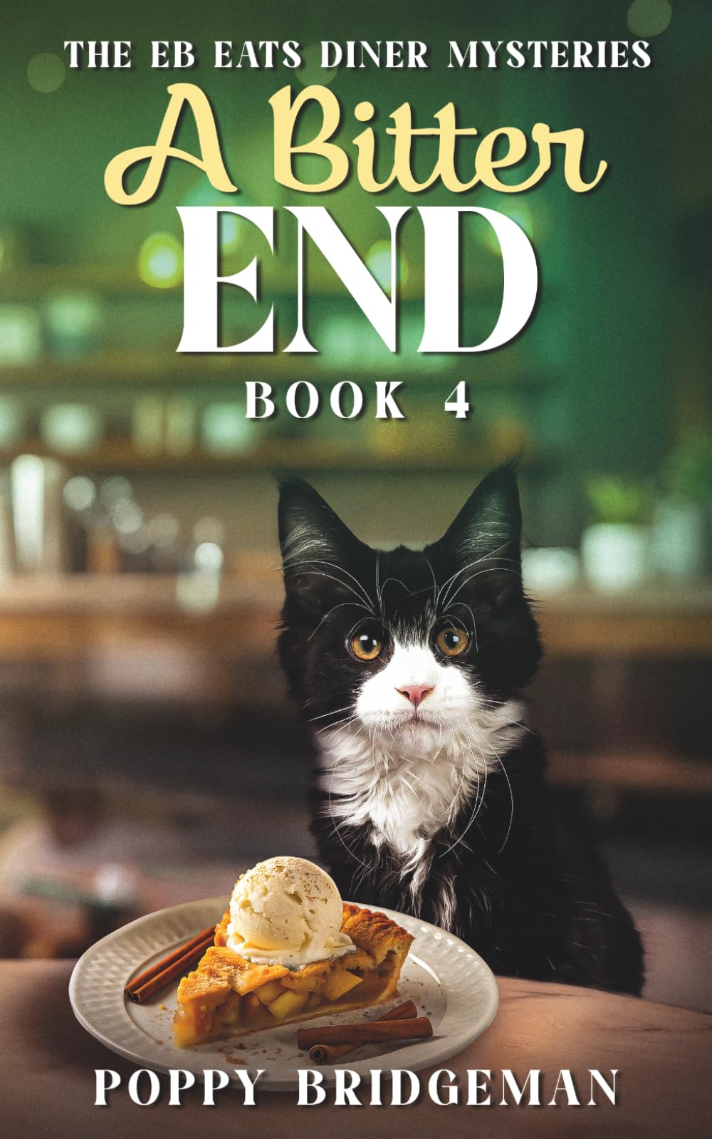 A Bitter End: 4 (The EB Eats Diner Mysteries)
