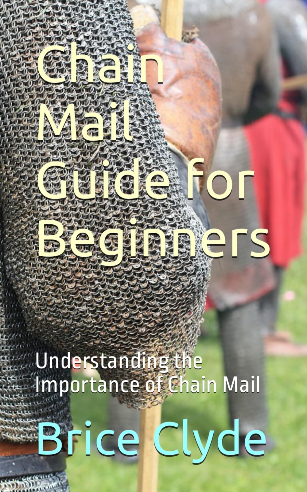 Chain Mail Guide for Beginners: Understanding the Importance of Chain Mail